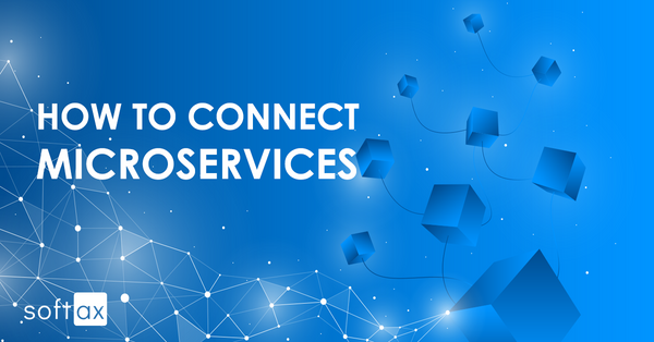 How to connect microservices: Part 1 Types of communication