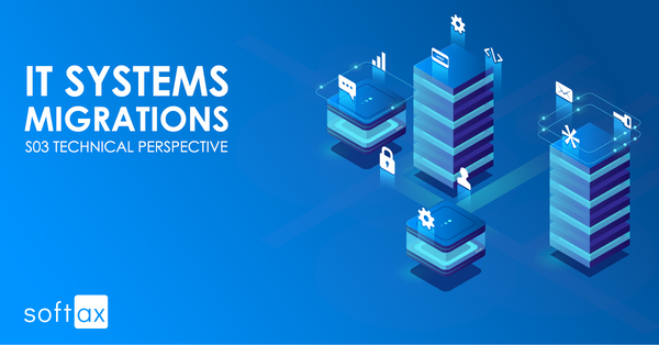 IT systems migrations - Part3: Technical perspective