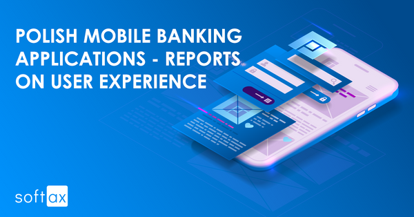 Polish mobile banking applications - reports on user experience